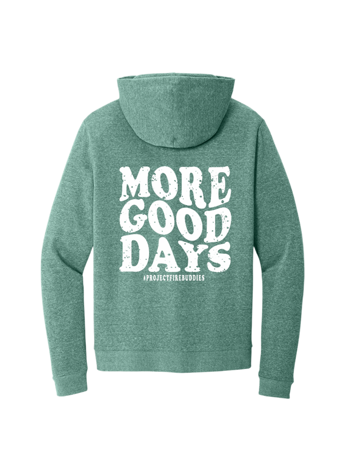 U-Pullover Hoodie-MORE GOOD DAYS...